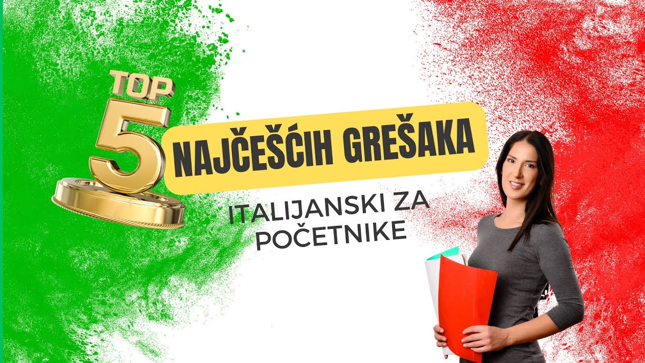 5 najčešćih grešaka koje prave početnici - Italijanski jezik za početnike